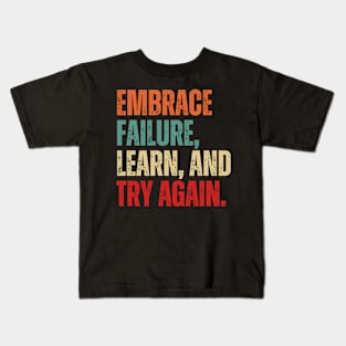 Inspirational and Motivational Quotes for Success - Embrace Failure, Learn, and Try Again Kids T-Shirt
